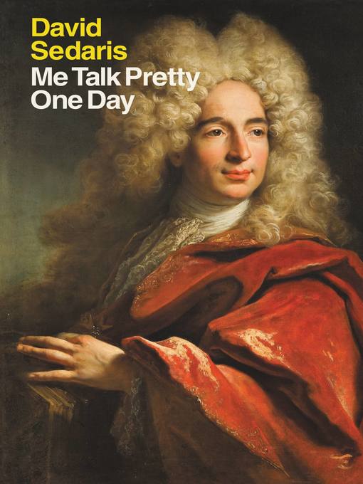 Title details for Me Talk Pretty One Day by David Sedaris - Wait list